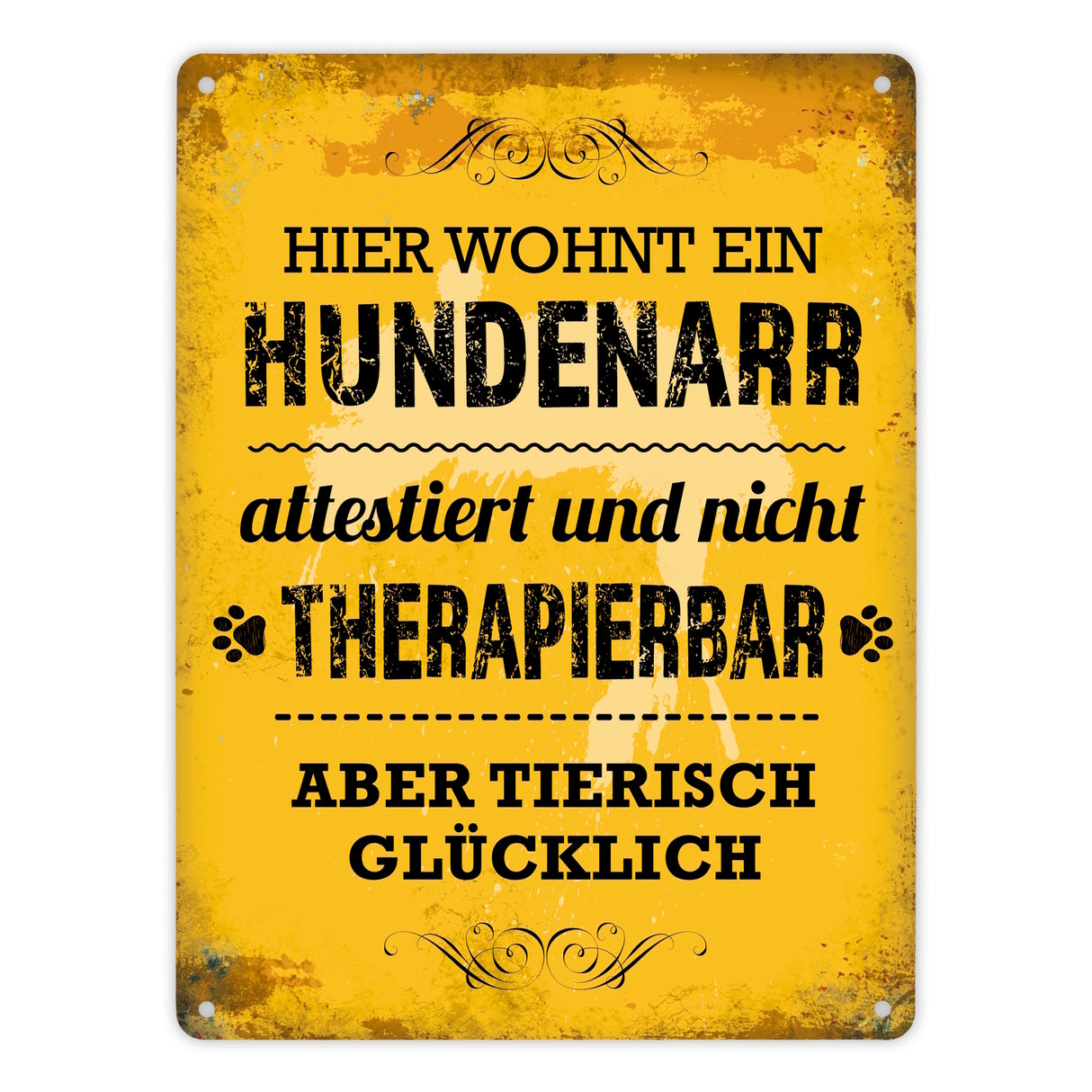 Metallschild mit Spruch: Hier wohnt ein Hundenarr - nicht therapierbar aber tierisch glücklich