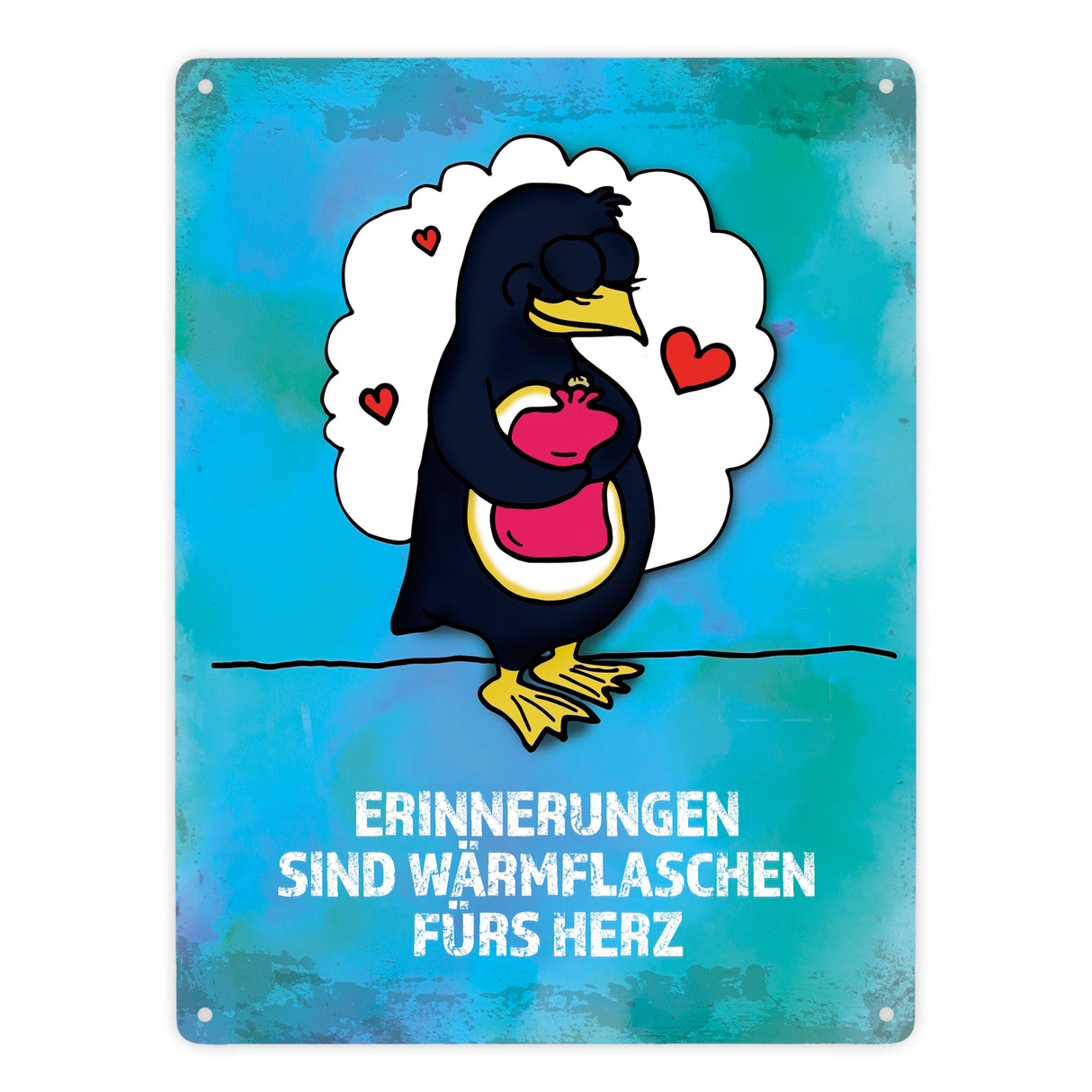 Metallschild mit Pinguin Motiv und Spruch: Erinnerungen sind Wärmflaschen ...