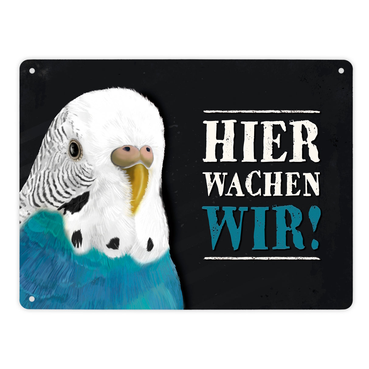 Metallschild mit Wellensittich blau Motiv und Spruch: Hier wachen wir!