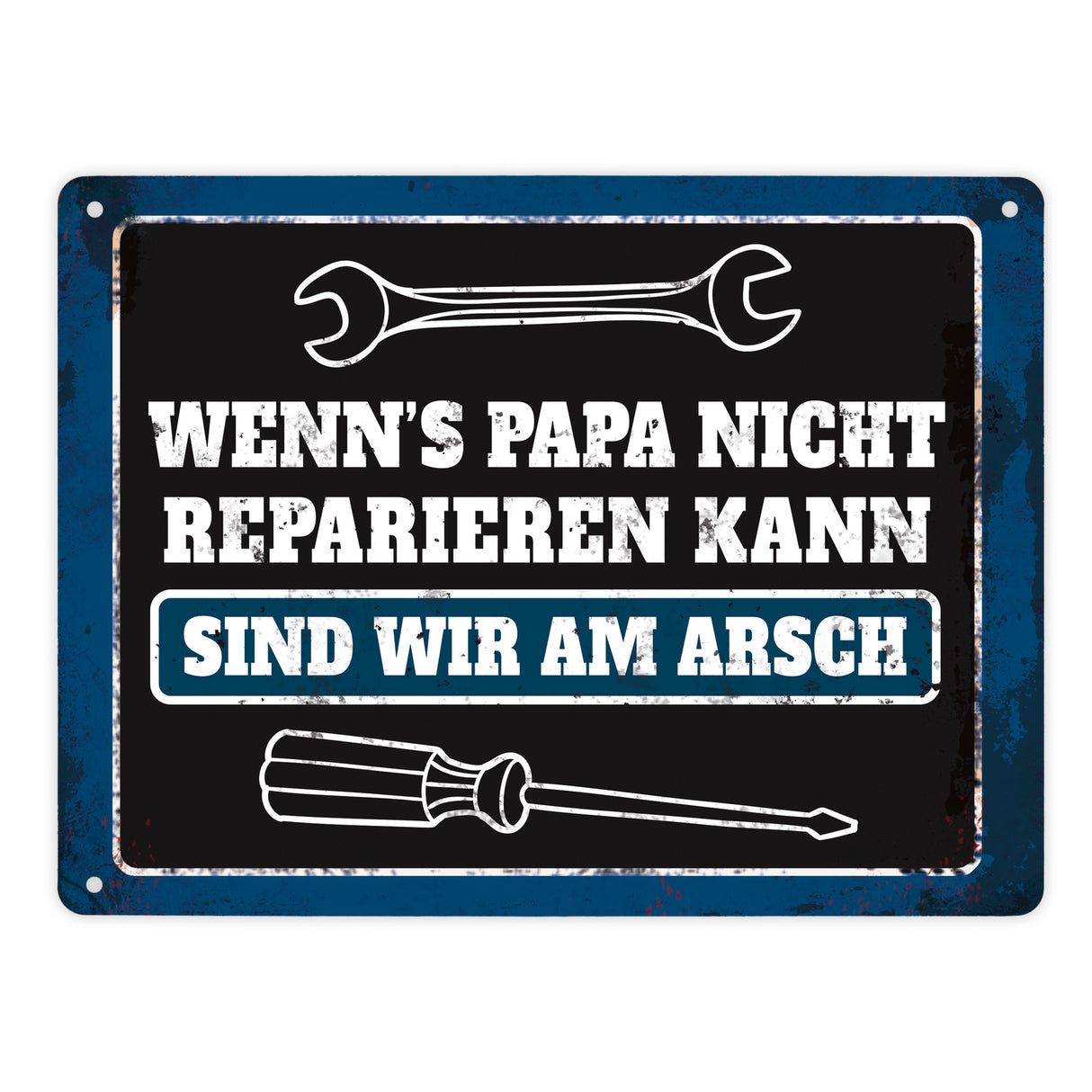 Metallschild mit Spruch: Wenn Papa es nicht reparieren ...