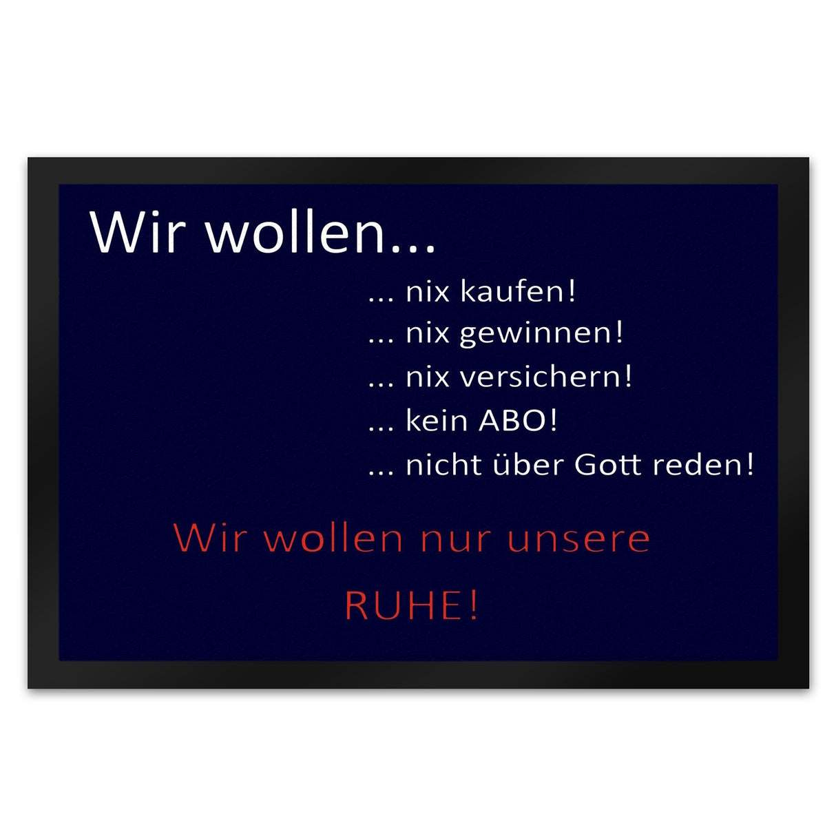Wir wollen unsere Ruhe - unliebsame Besucher Fußmatte Fußmatte mit Motiv
