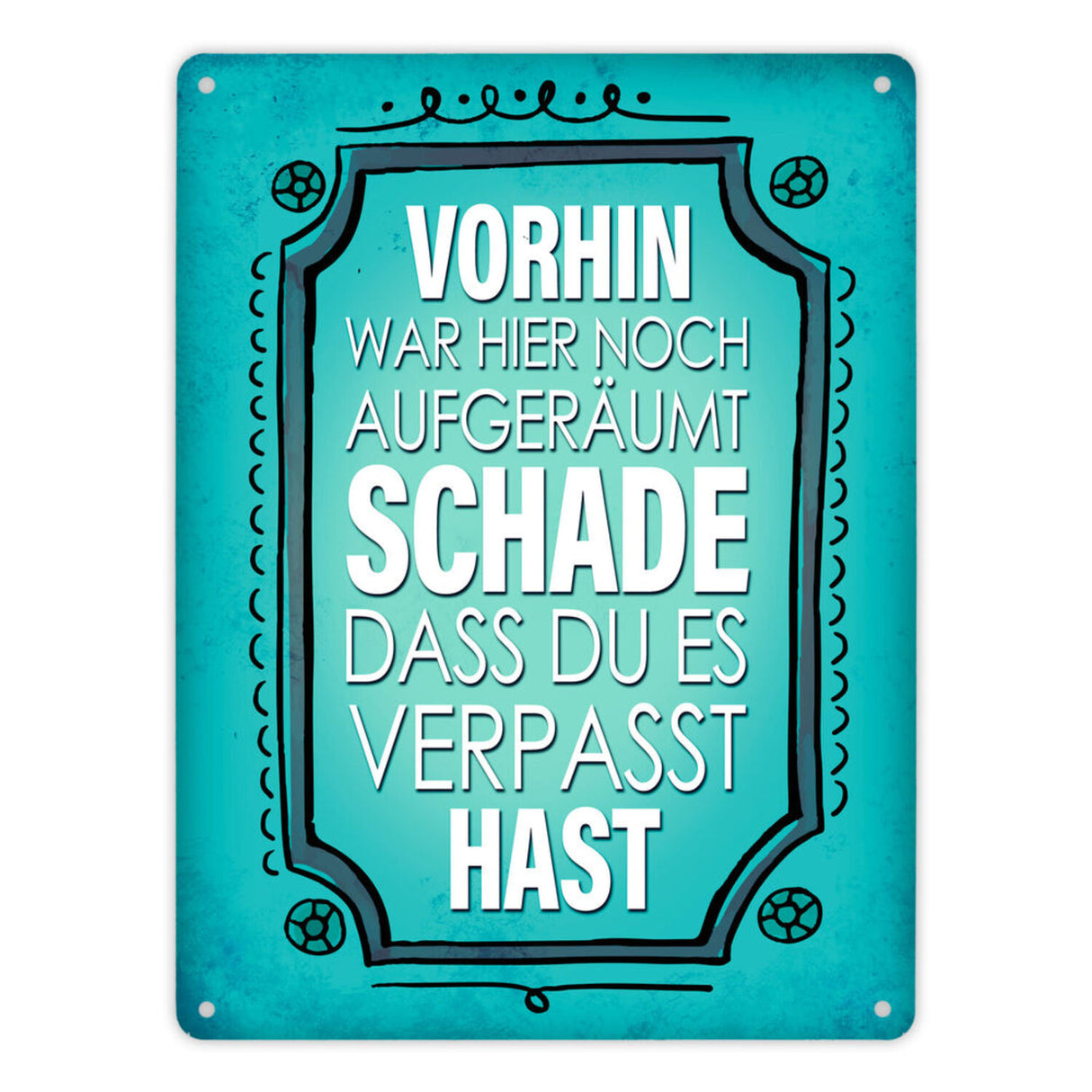Vorhin war hier noch aufgeräumt Metallschild Unordnung Chaos Wohnung Zuhause