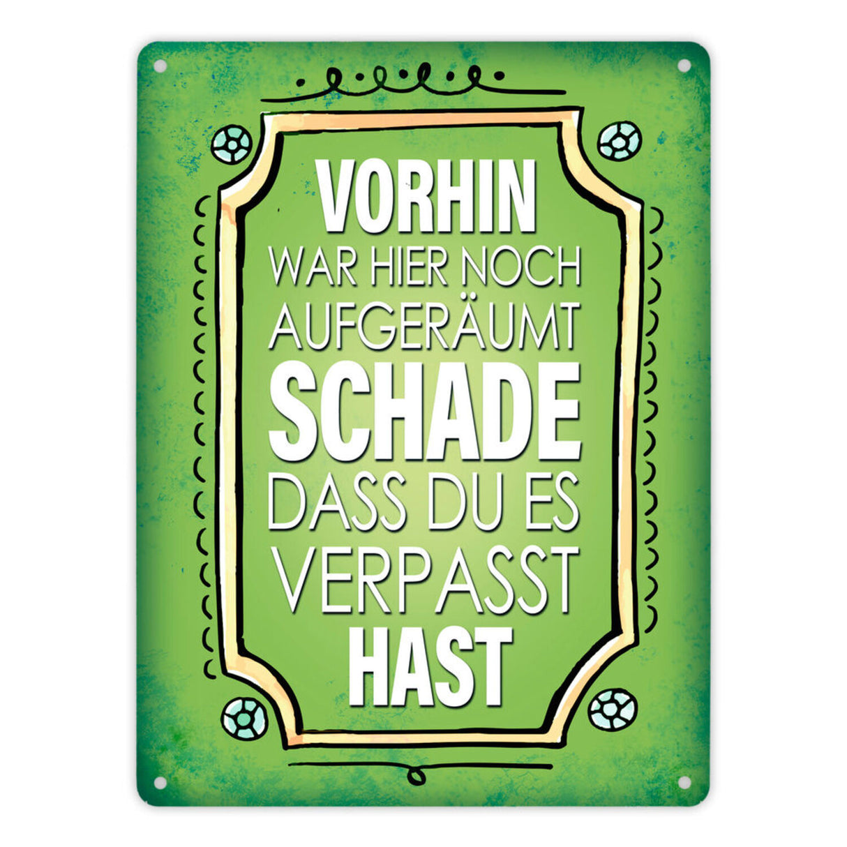 Vorhin war hier noch aufgeräumt Metallschild Unordnung Chaos Wohnung Zuhause