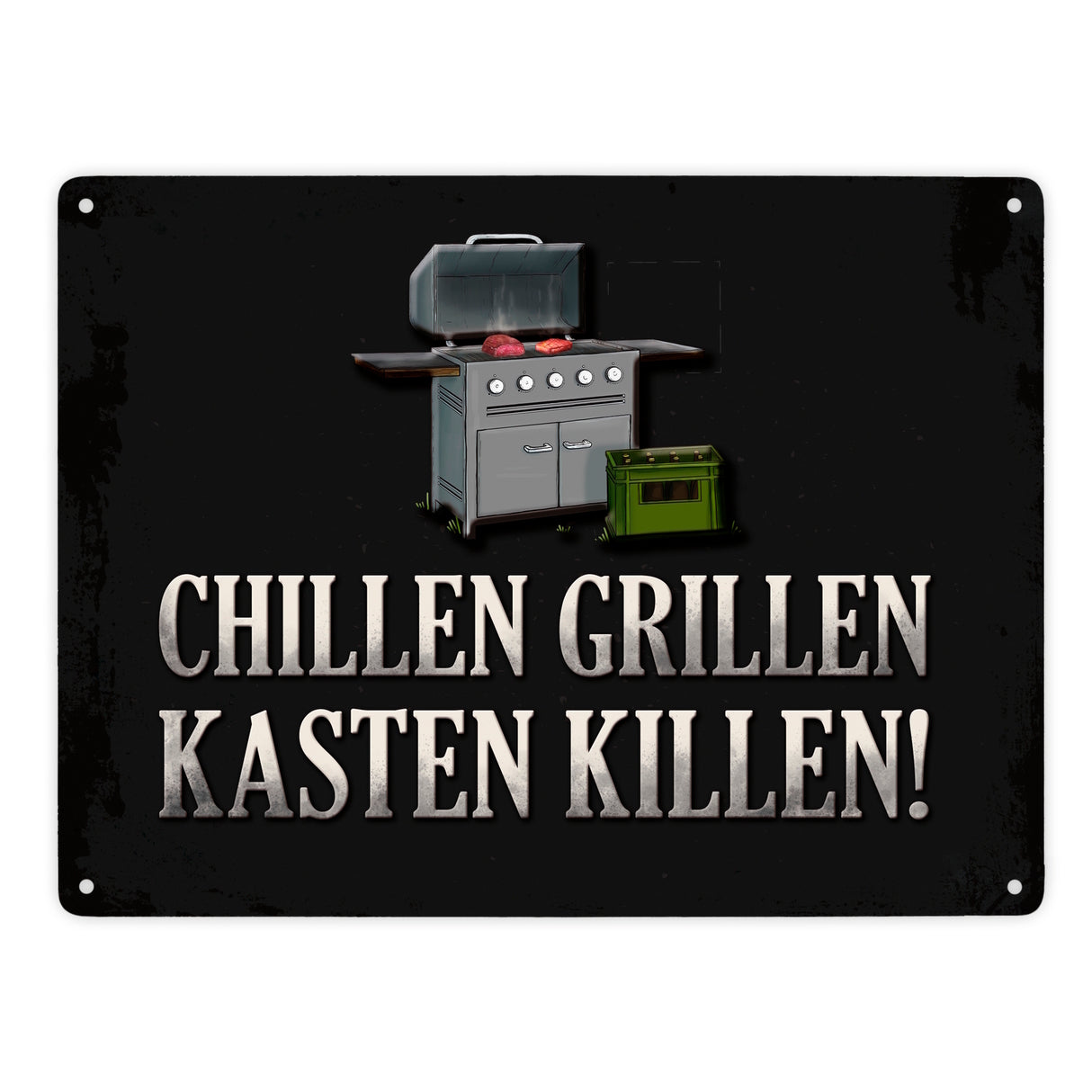 Chillen, grillen, Kasten killen Metallschild mit Grill Motiv