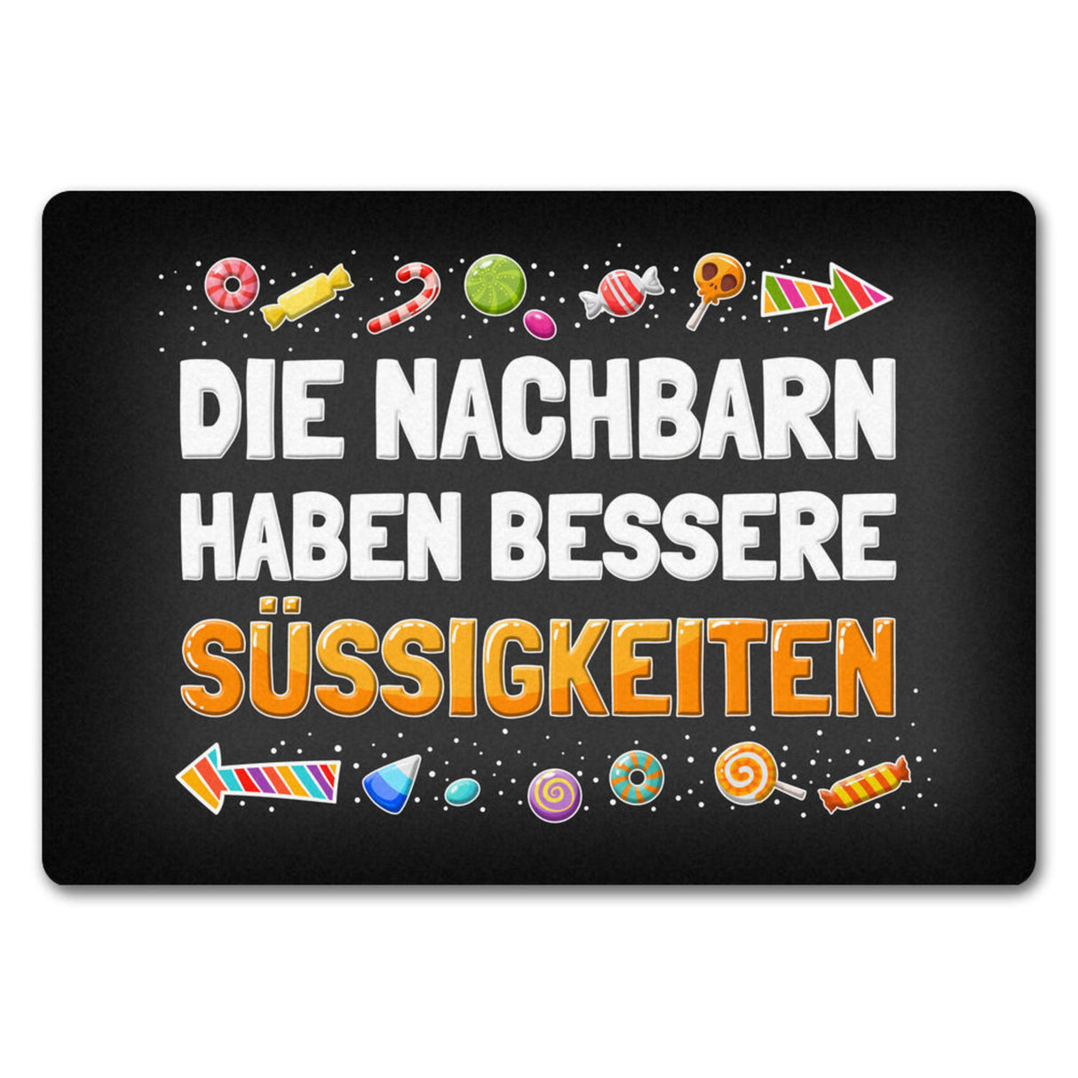 Die Nachbarn haben bessere Süßigkeiten Fußmatte Halloween Kinder Kind nacht Angst