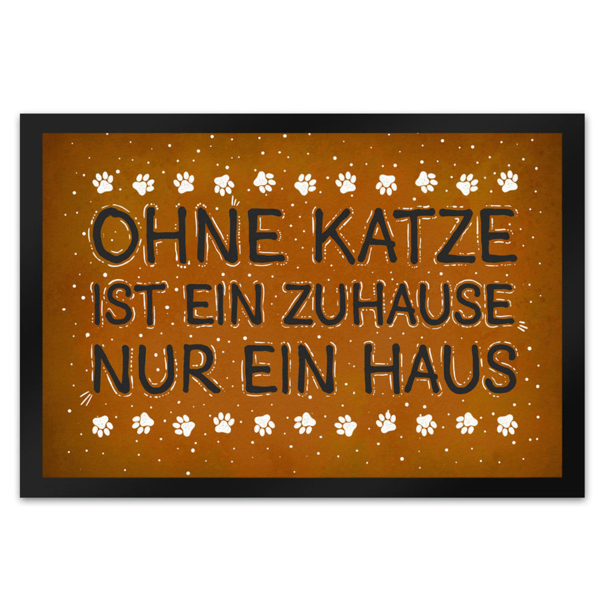 Ohne Katze ist ein Zuhause nur ein Haus Fußmatte - Katzen Kater Tier Liebe Haustier Lieblingstier