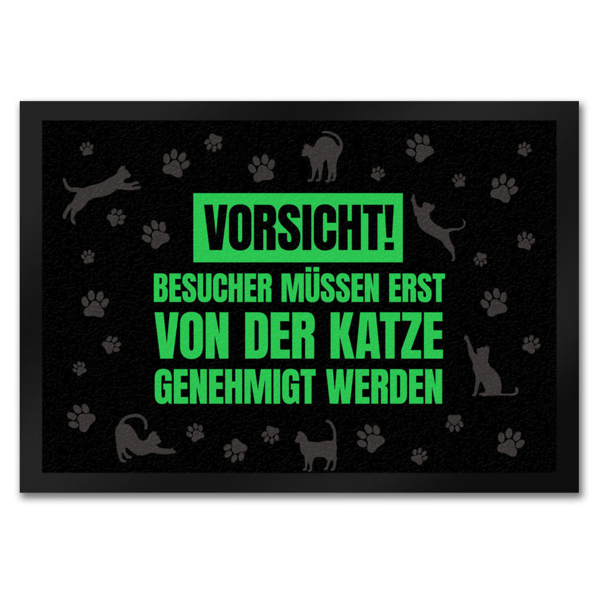 Besucher müssen erst von der Katze genehmigt werden Fußmatte - Kater Türe Katzen Haustüre Türsteher