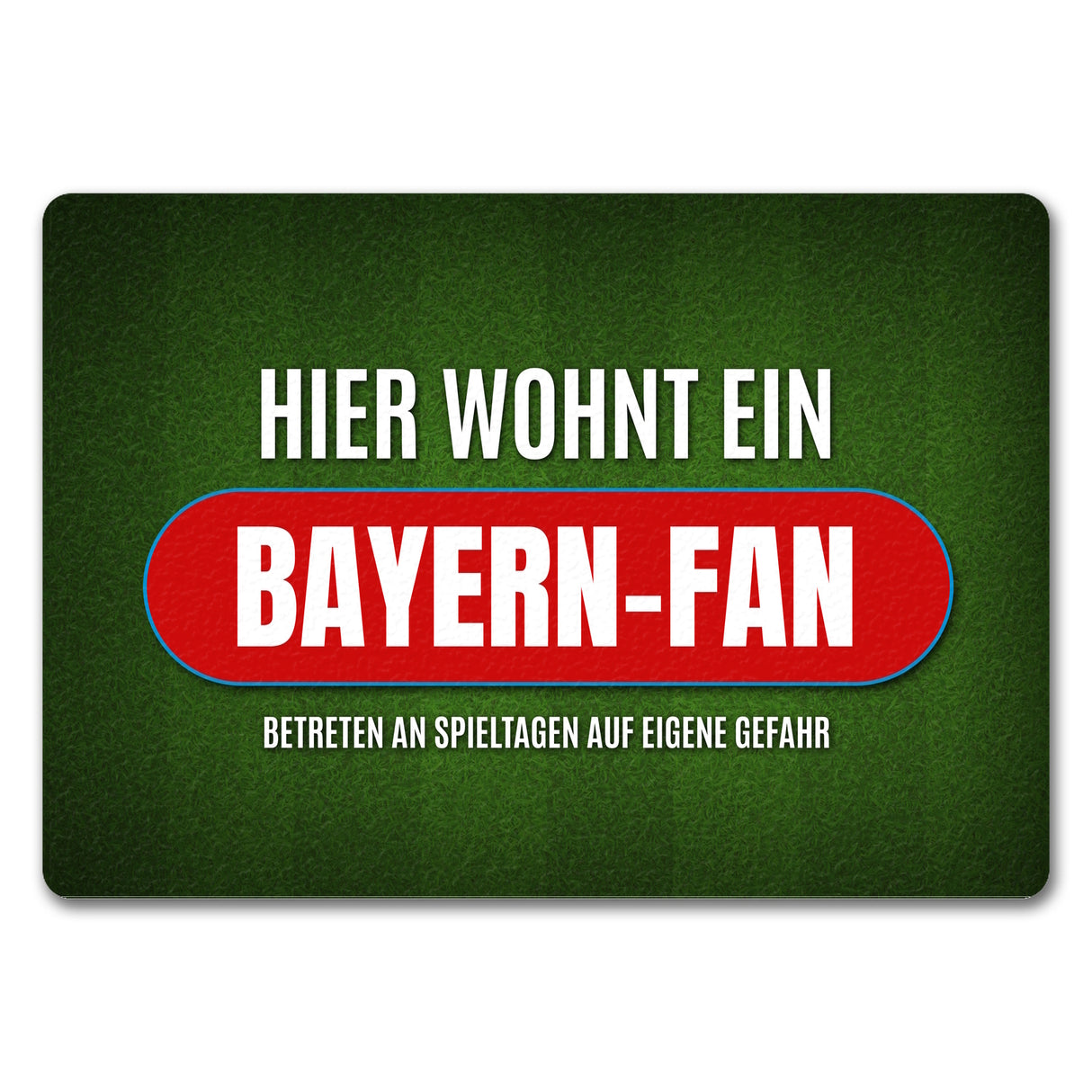 Hier wohnt ein Bayern-Fan Fußmatte mit Rasen Motiv