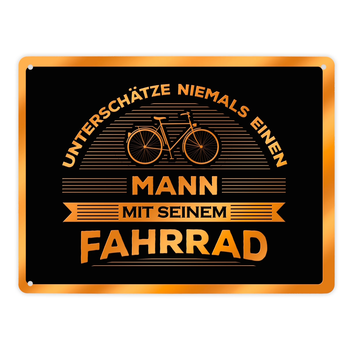 Unterschätze nie jemanden mit seinem Fahrrad Metallschild - Rad Hobby Sport bike Mountainbike Rennrad Opa papa Junge