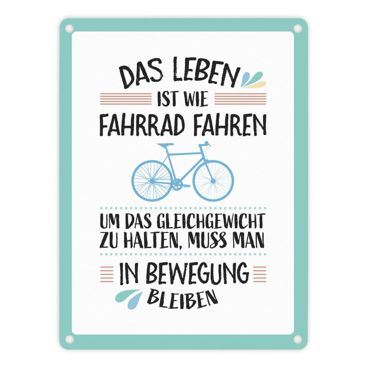 Das Leben ist wie Fahrrad fahren Metallschild - Weisheit Leben Mensch Ratschlag Radfahren