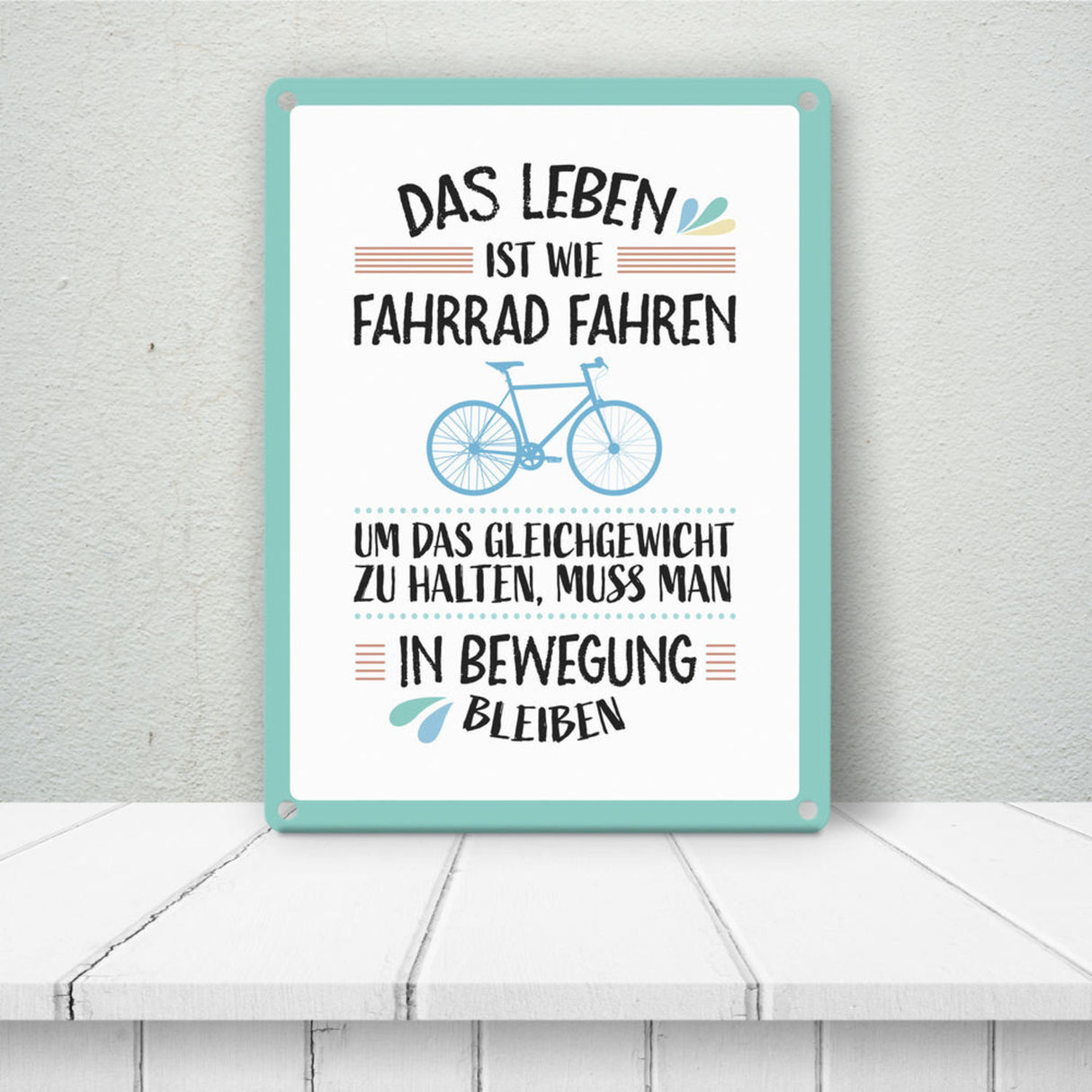 Das Leben ist wie Fahrrad fahren Metallschild - Weisheit Leben Mensch Ratschlag Radfahren