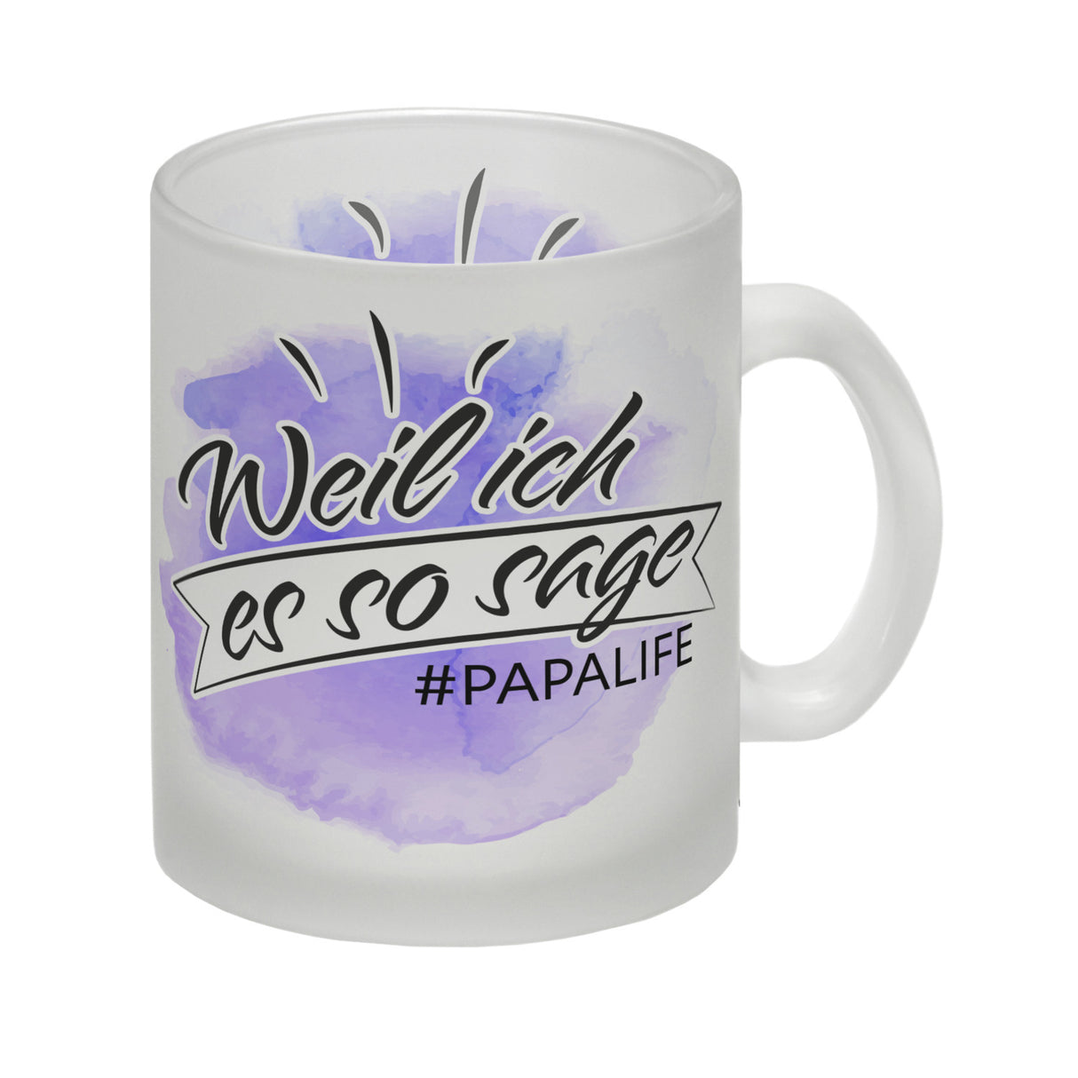 Papalife, Weil ich es sage Kaffeebecher mit Wasserfarbenmotiv