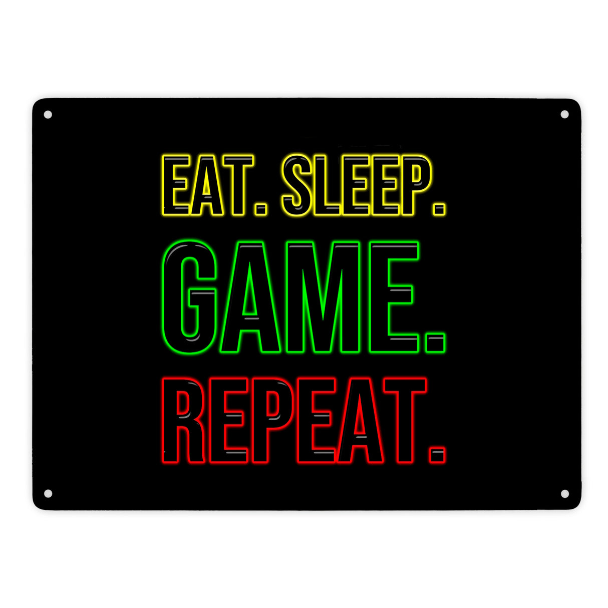 Eat. Sleep. Game. Repeat. Metallschild für Zocker