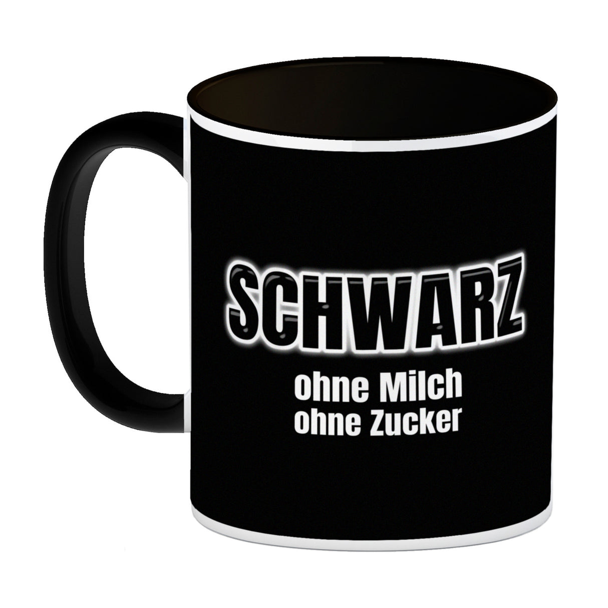 Kaffeebecher mit Spruch SCHWARZ ohne Milch ohne Zucker für Koffeinjunkies