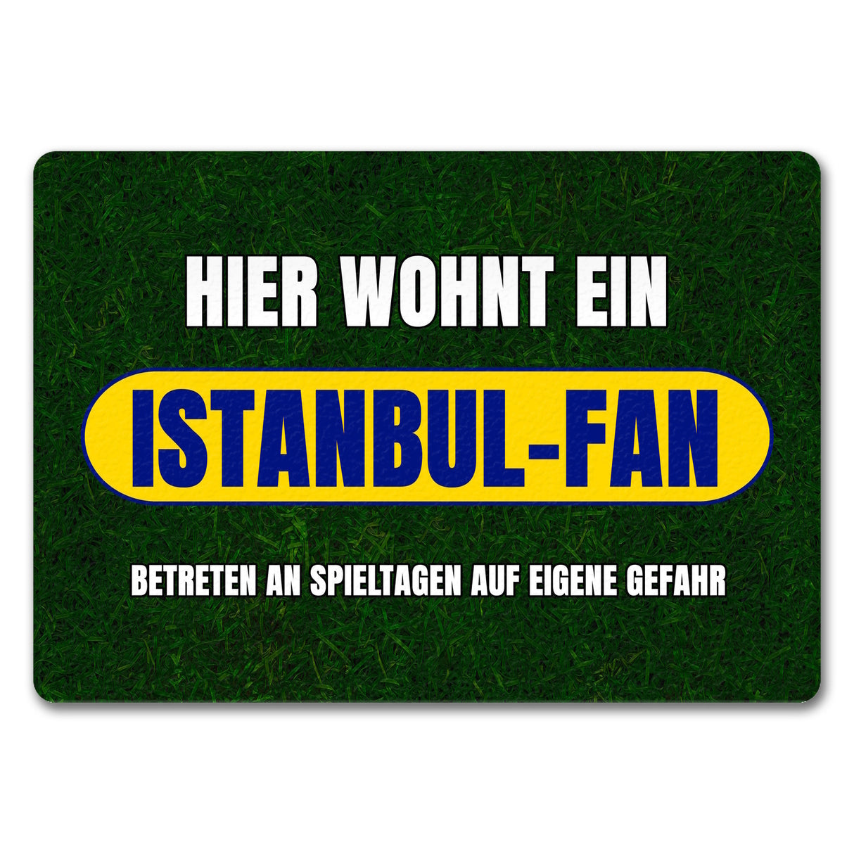 Hier wohnt ein Istanbul-Fan Fußmatte in 35x50 cm mit Rasenmotiv