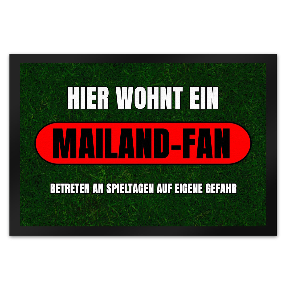 Hier wohnt ein Mailand-Fan Fußmatte in 35x50 cm mit Rasenmotiv