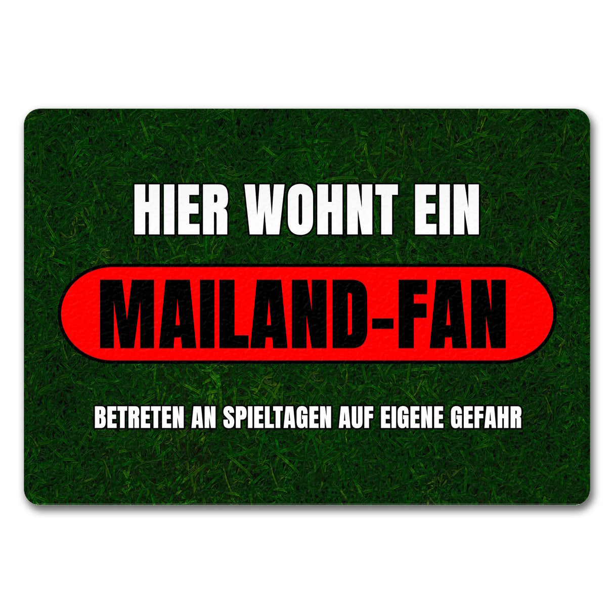 Hier wohnt ein Mailand-Fan Fußmatte in 35x50 cm mit Rasenmotiv