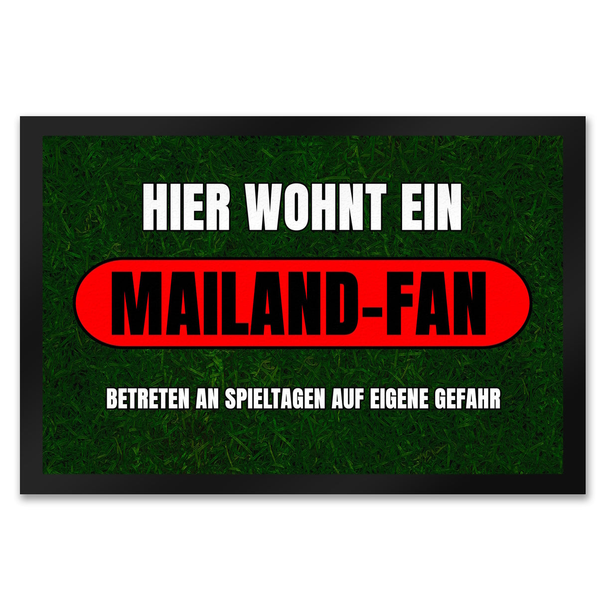 Hier wohnt ein Mailand-Fan Fußmatte in 35x50 cm mit Rasenmotiv