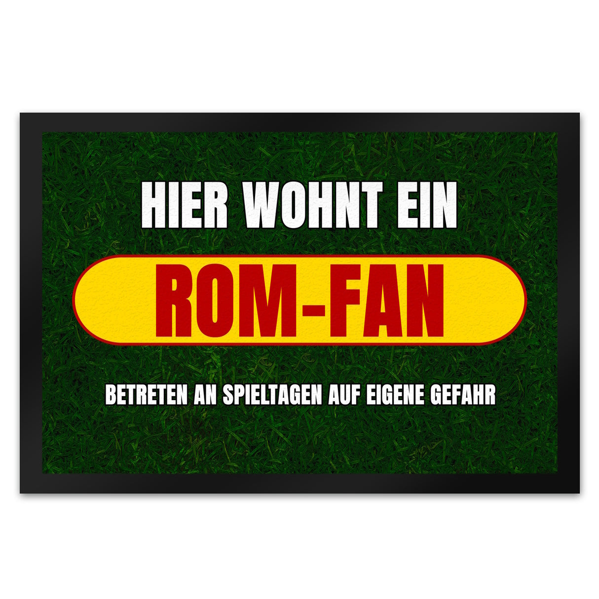 Hier wohnt ein Rom-Fan Fußmatte in 35x50 cm mit Rasenmotiv
