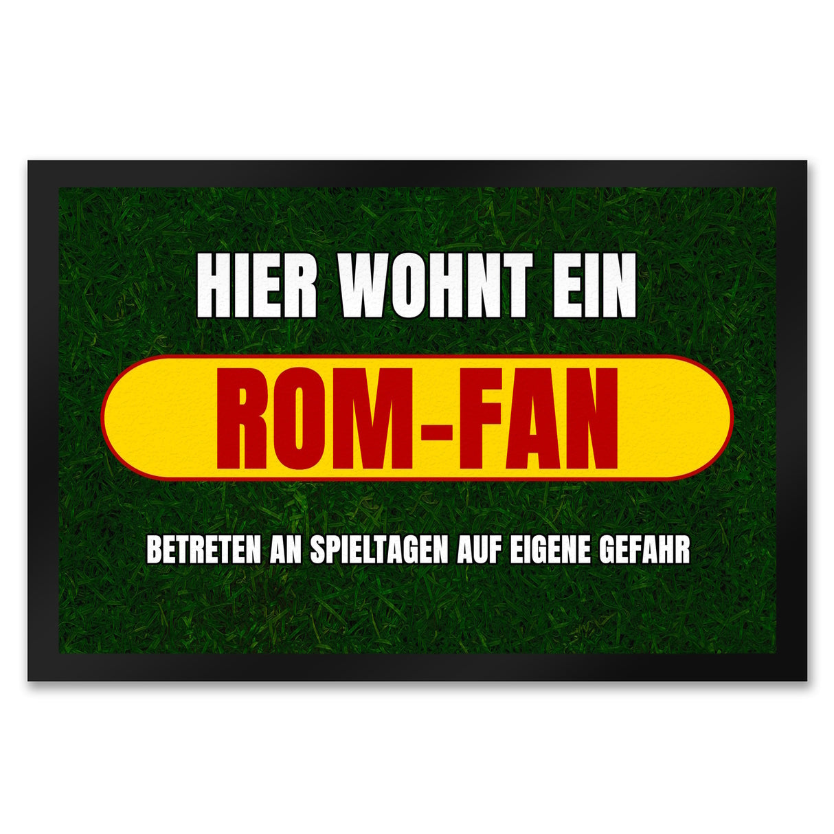 Hier wohnt ein Rom-Fan Fußmatte in 35x50 cm mit Rasenmotiv