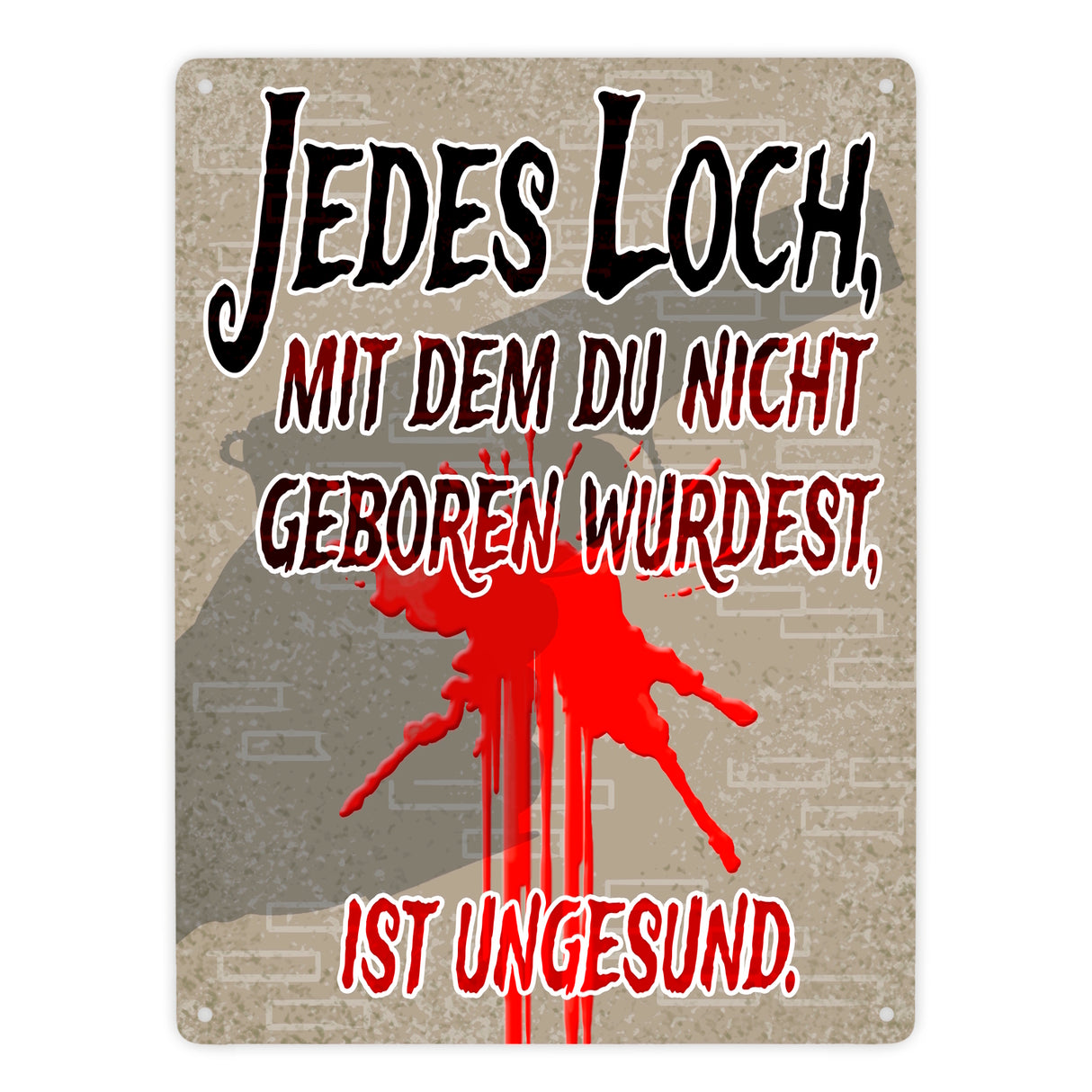Metallschild Jedes Loch - Warnschild für Einbrecher bewaffneter Hausbesitzer