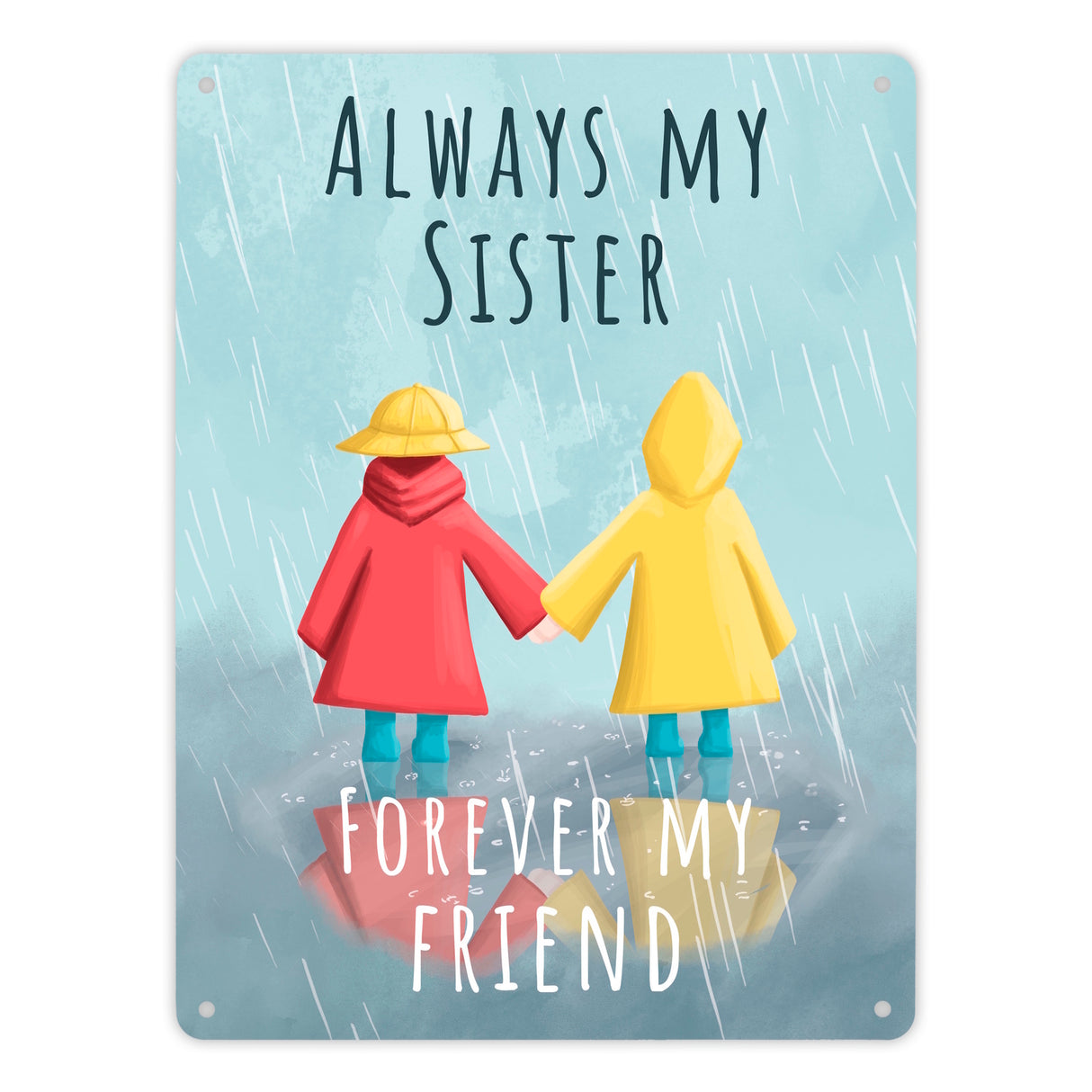 Always my sister forever my friend Metallschild
