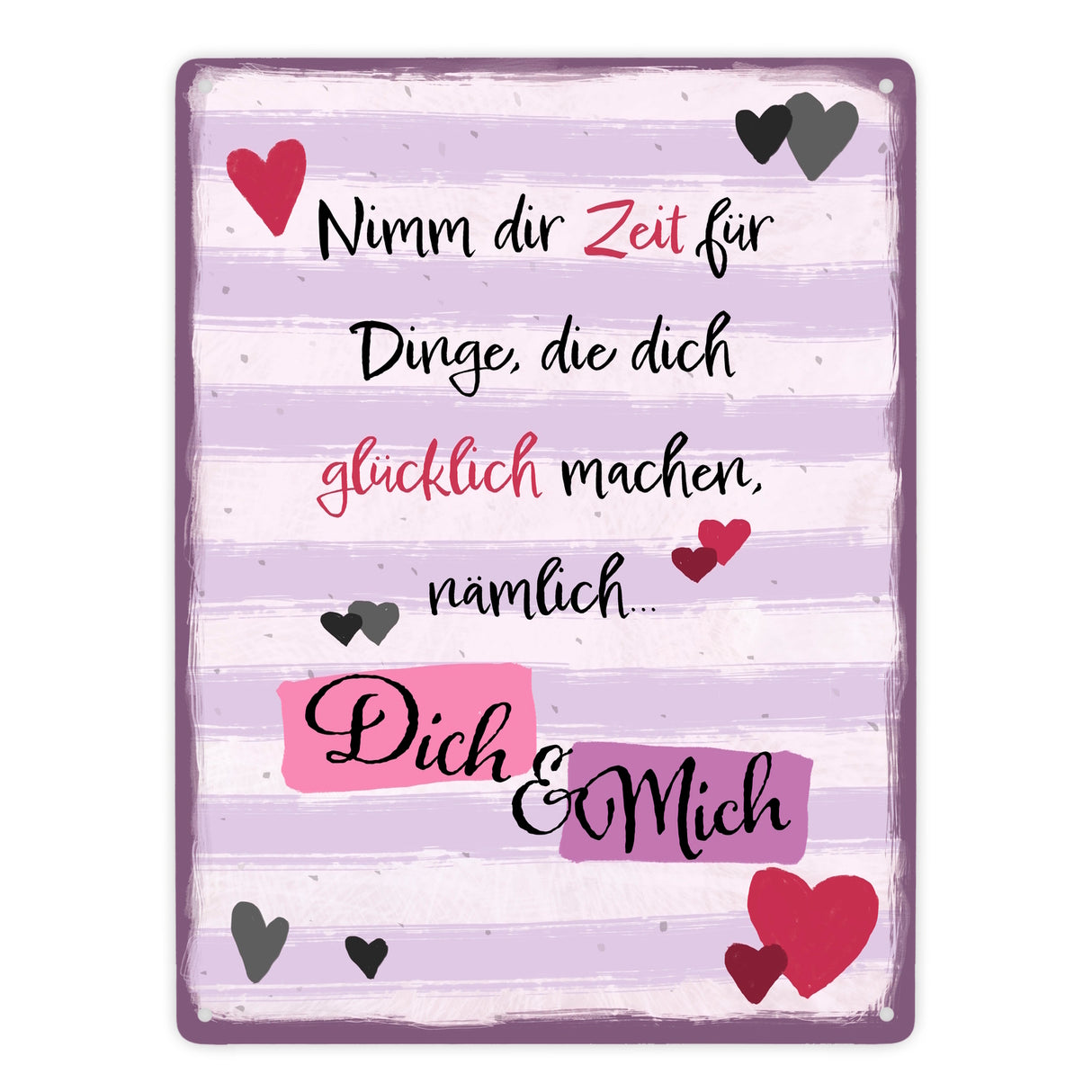 Nimm dir Zeit für Dich & Mich Metallschild