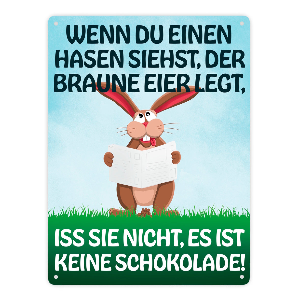 Wenn du einen Hasen siehst der braune Eier legt… Metallschild
