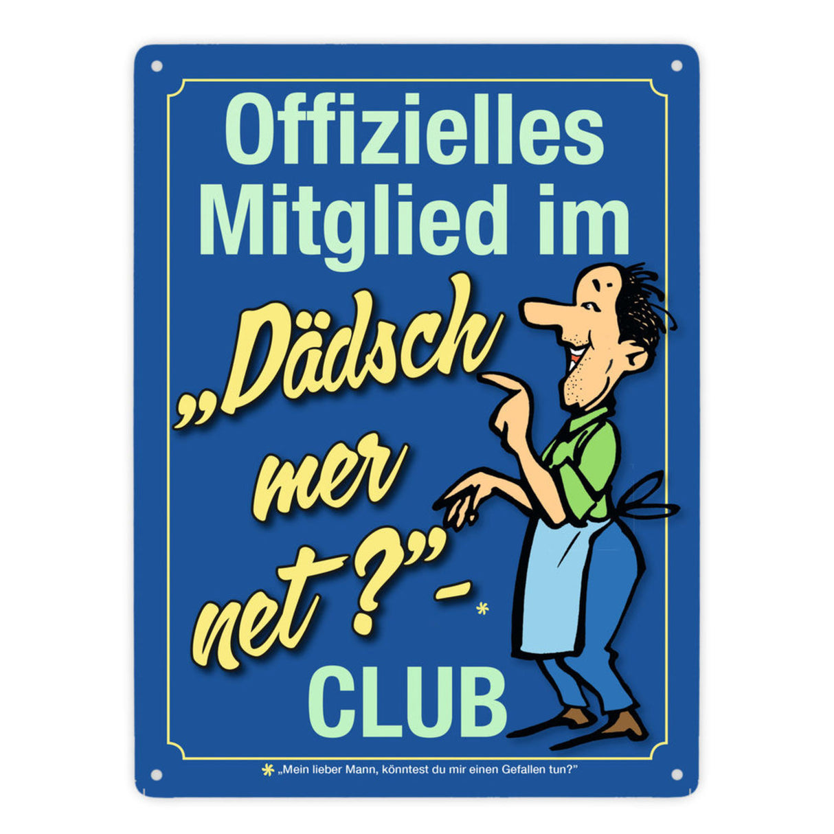 Könntest du mir einen Gefallen tun? Schwäbisches Metallschild in orange