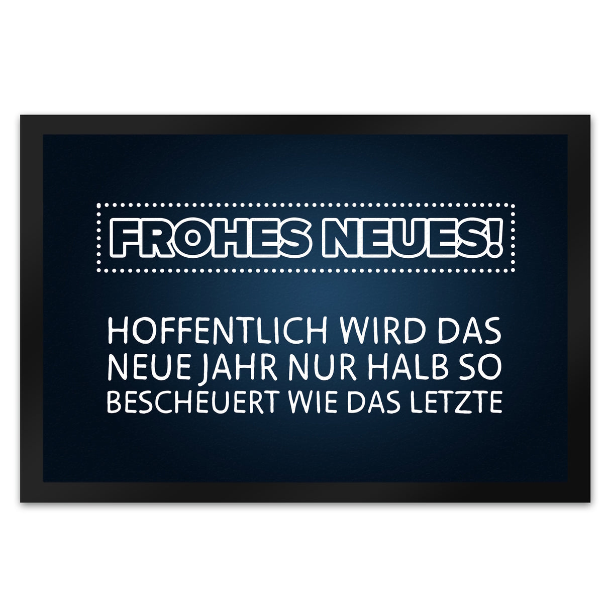 Frohes Neues Fußmatte mit lustigem Spruch