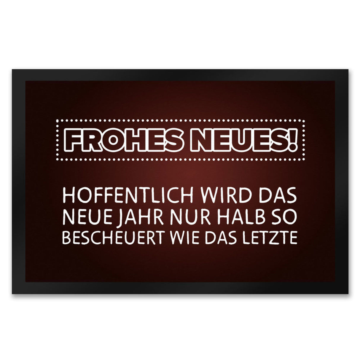 Frohes Neues Fußmatte mit lustigem Spruch