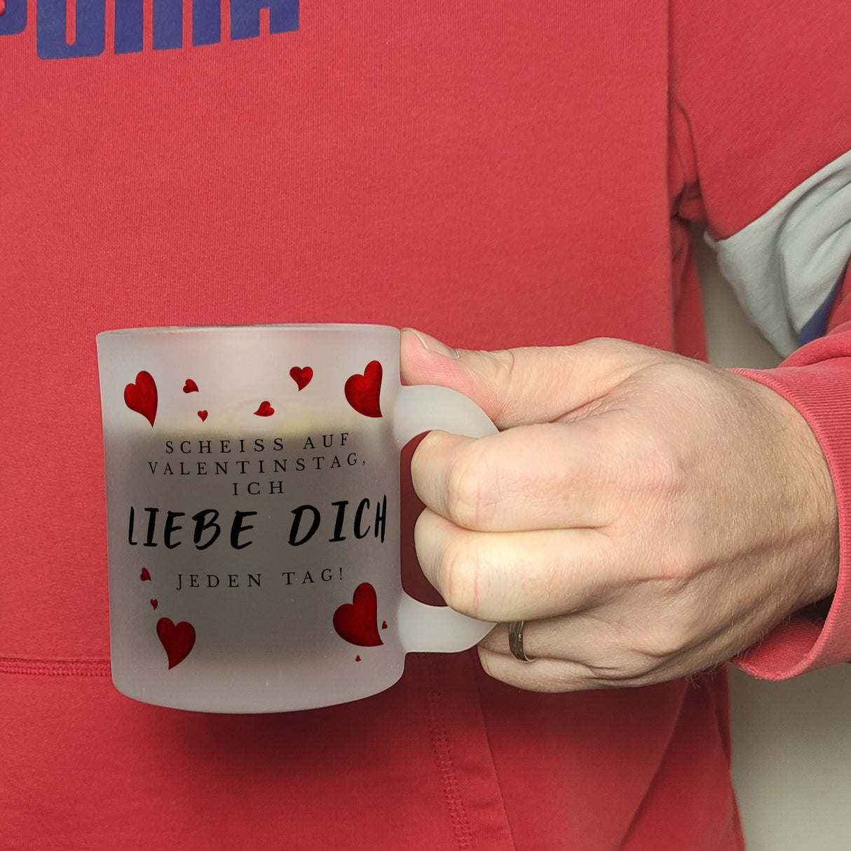 Scheiß auf Valentinstag ich liebe dich jeden Tag Kaffeebecher