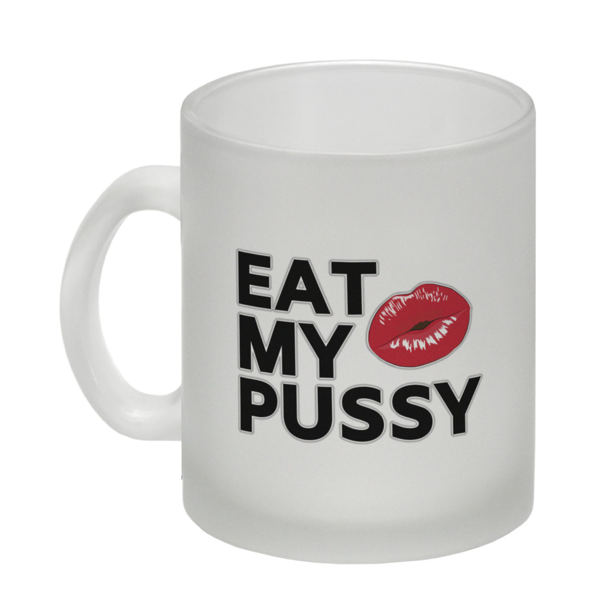 Eat My Pussy Kussmund Kaffeebecher