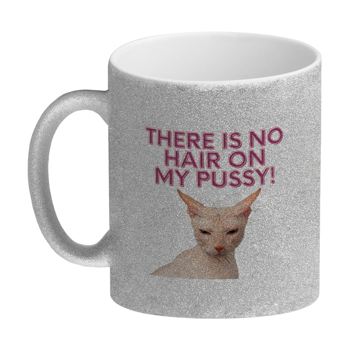 There is no Hair on my Pussy Katze Kaffeebecher