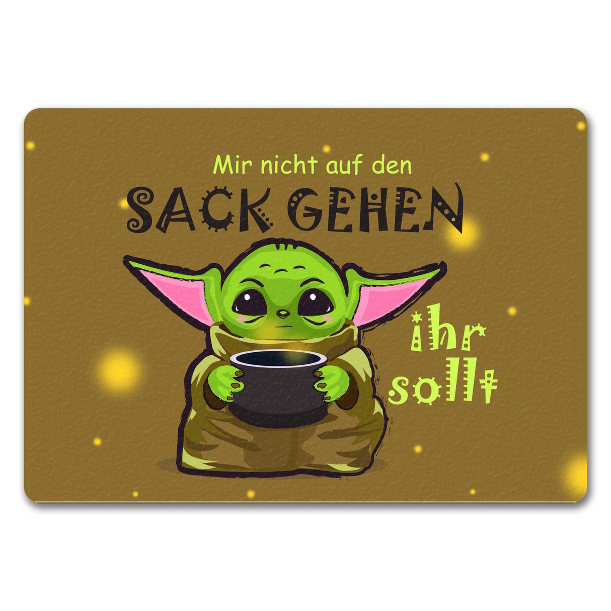 Science-Fiction Fußmatte in 35x50 cm mit Spruch nicht auf den Sack gehen ihr sollt
