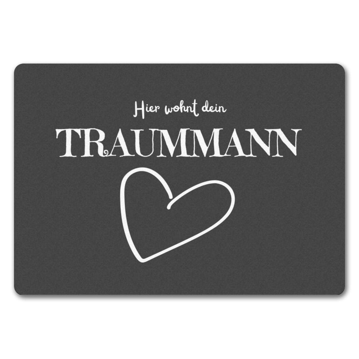 Traumfrau Fußmatte in 35x50 cm mit Spruch Hier wohnt deine Traumfrau