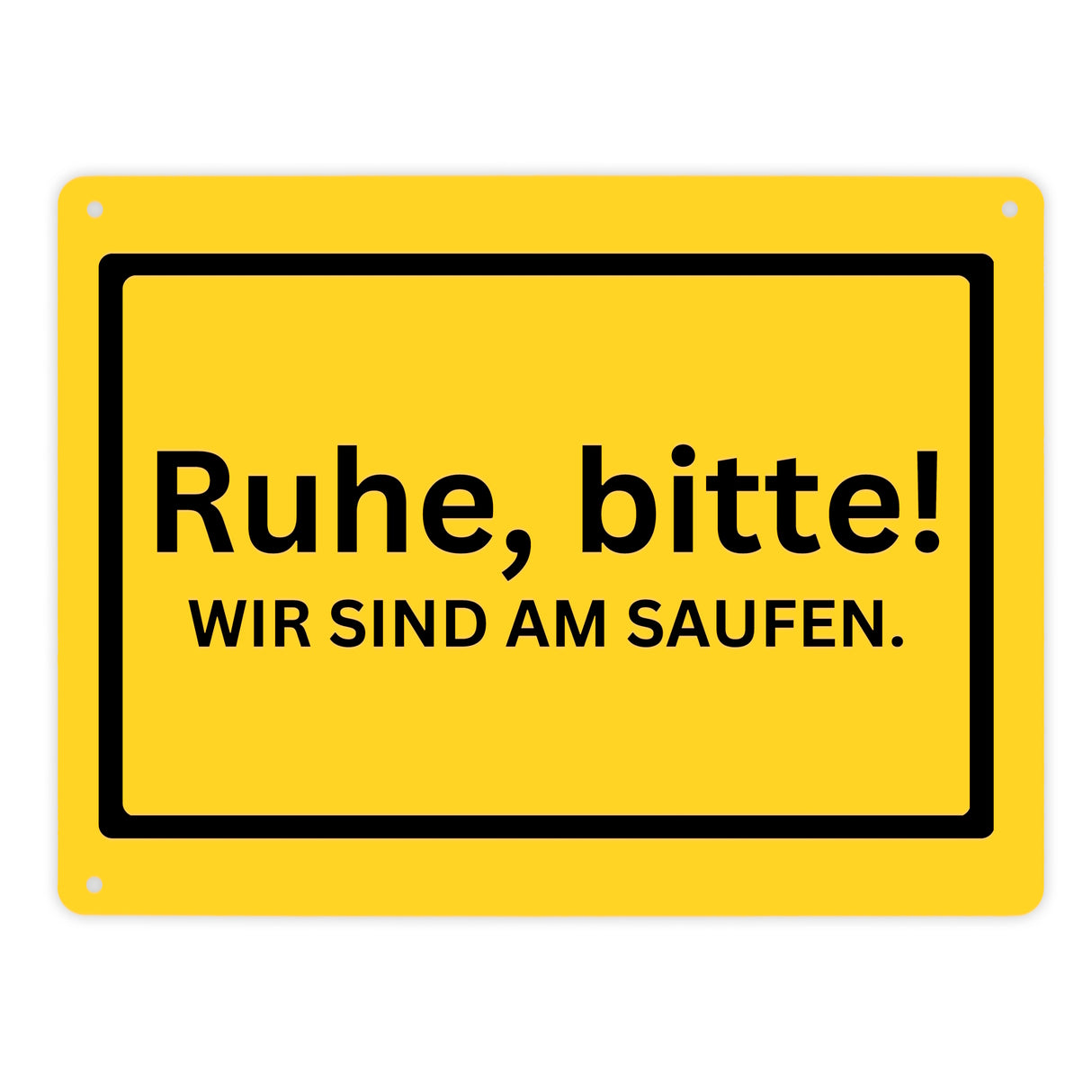 Ruhe bitte Metallschild in 15x20 cm mit Spruch Wir sind am saufen