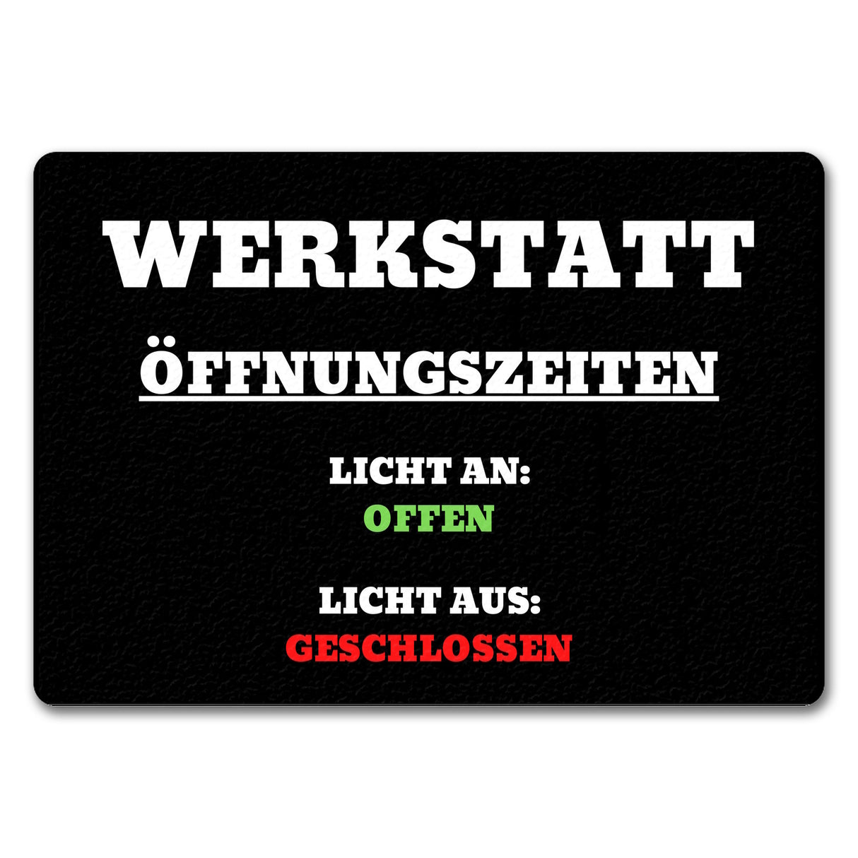 Werkstatt Öffnungszeiten Fußmatte in 35x50 cm