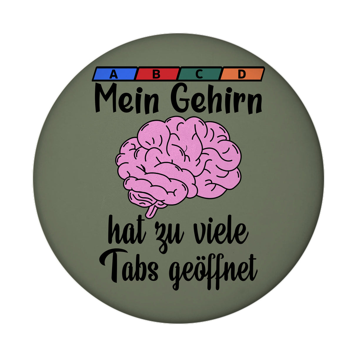 Überforderung Magnet rund mit Spruch Mein Gehirn hat zu viele Tabs geöffnet