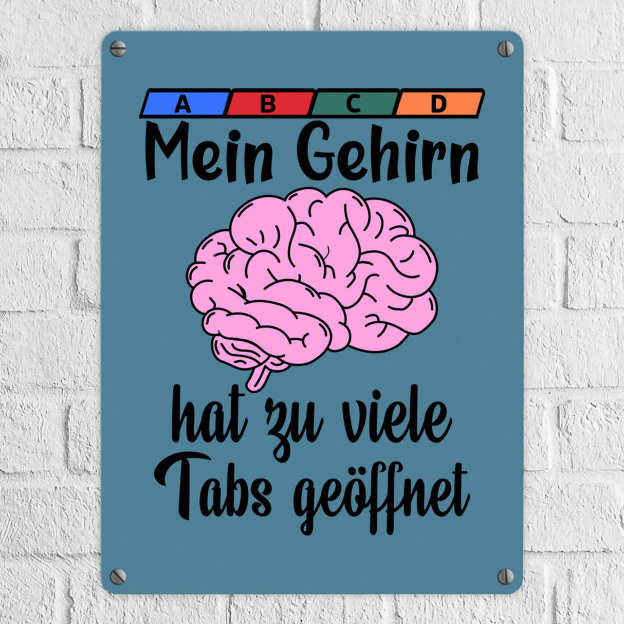 Überforderung Metallschild in 15x20 cm Mein Gehirn hat zu viele Tabs geöffnet