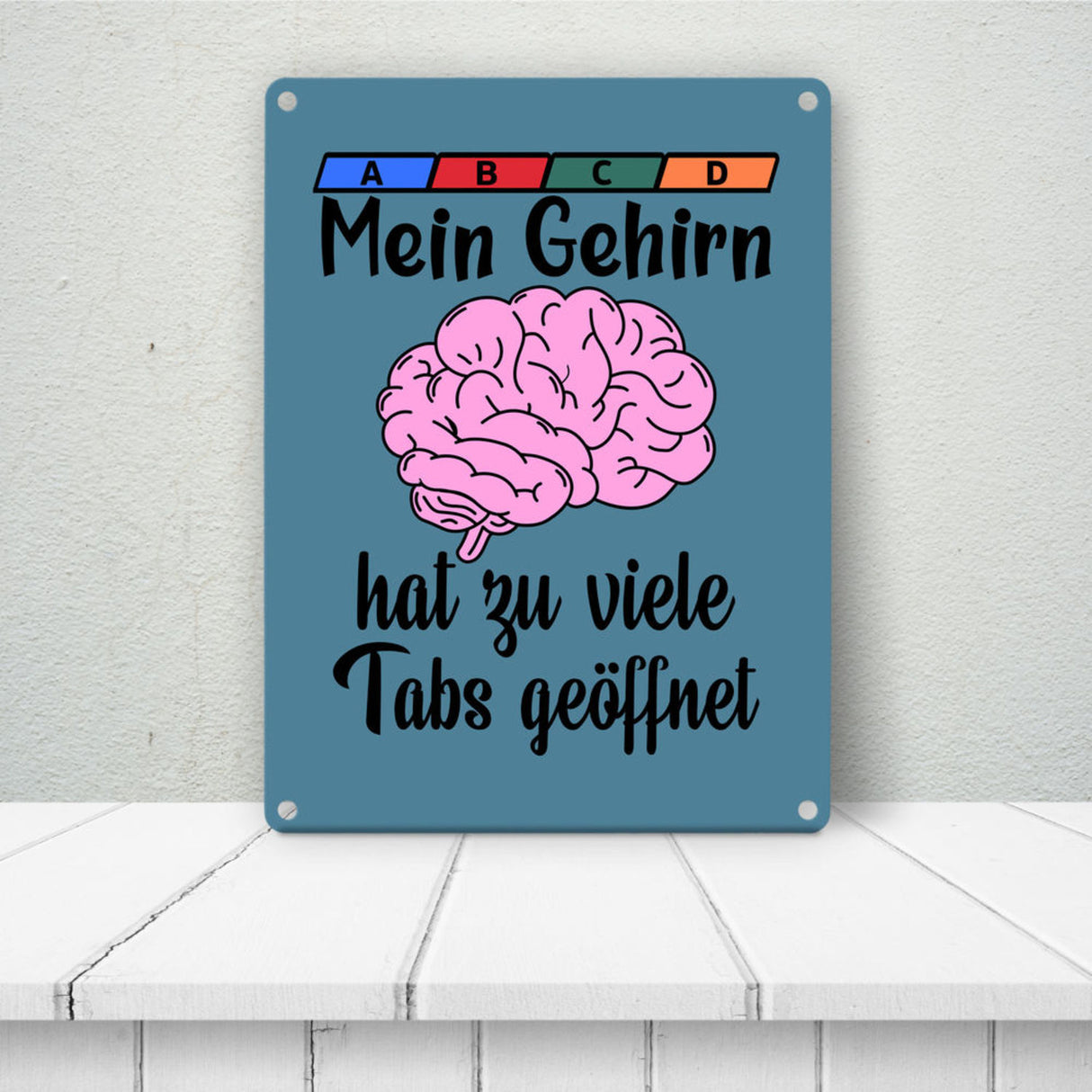 Überforderung Metallschild in 15x20 cm Mein Gehirn hat zu viele Tabs geöffnet