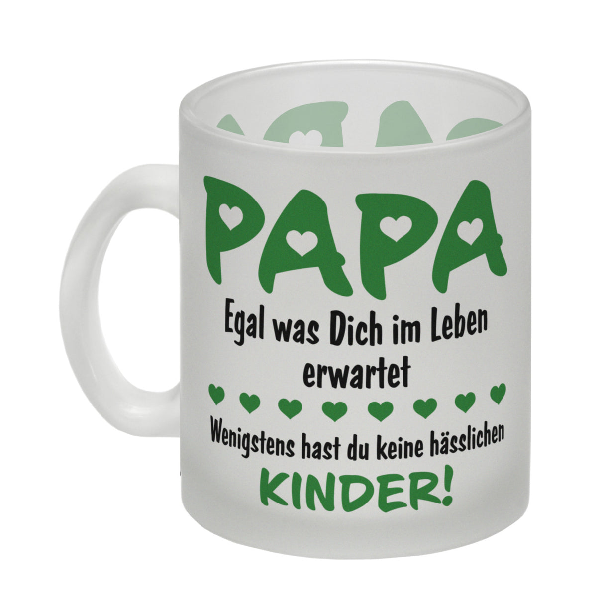 Papa, wenigstens hast du keine hässlichen Kinder Kaffeebecher