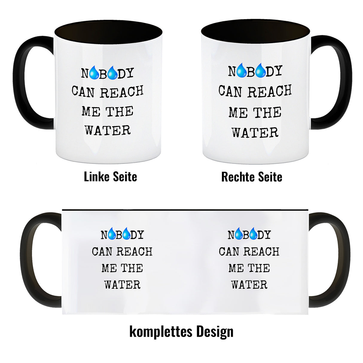 Denglisch Kaffeebecher mit Spruch - Nobody can reach me the water