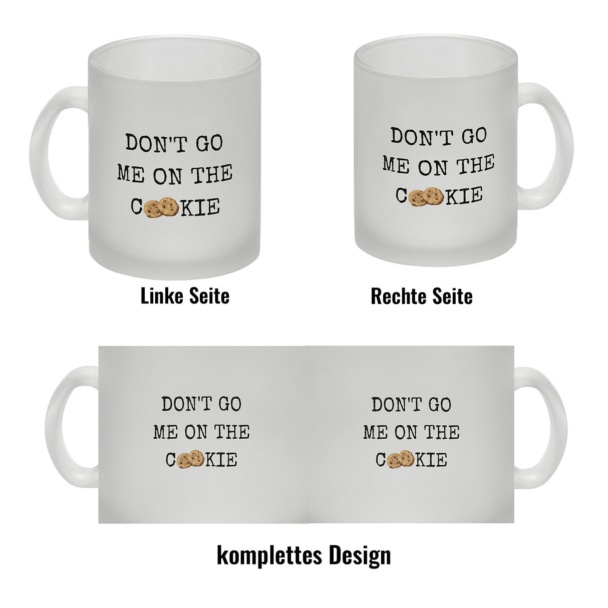 Denglisch Kaffeebecher mit Spruch - Don't go me on the cookie