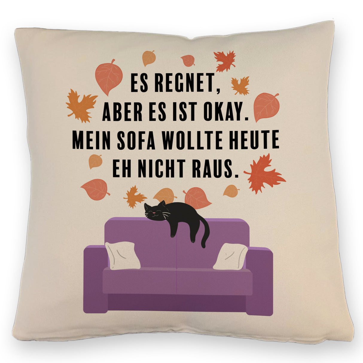 Katzen Kissen mit Spruch Es regnet aber mein Sofa wollte nicht raus