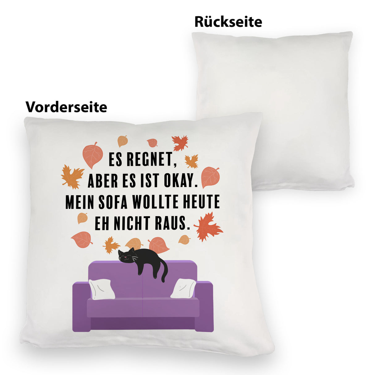 Katzen Kissen mit Spruch Es regnet aber mein Sofa wollte nicht raus