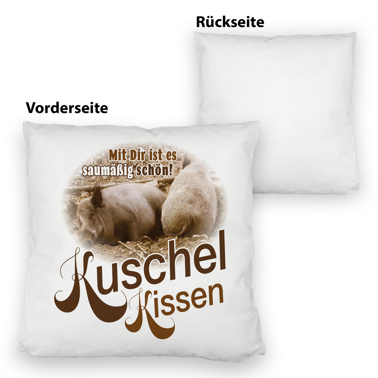 Kuschel Kissen mit Spruch Mit Dir ist es saumäßig schön!