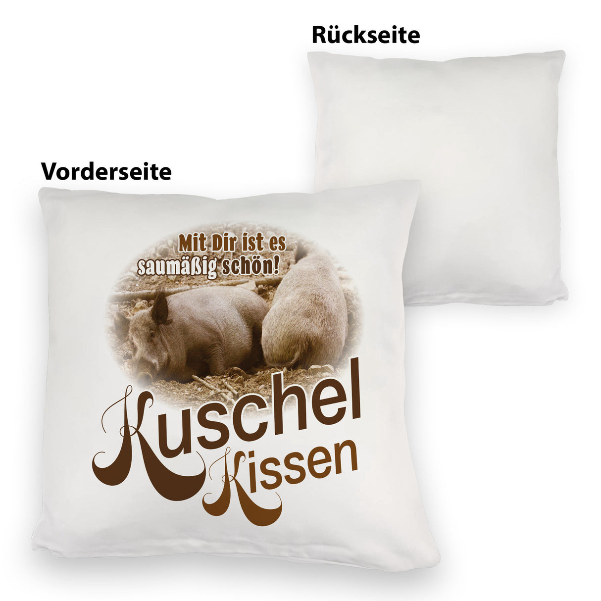 Kuschel Kissen mit Spruch Mit Dir ist es saumäßig schön!