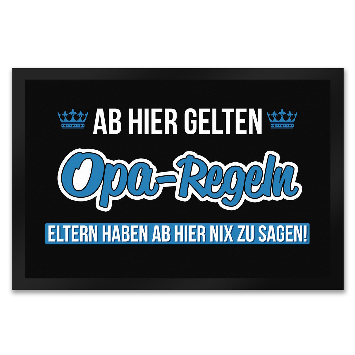 Opa-Regeln Fußmatte in 35x50 cm mit Spruch Eltern haben ab hier nix zu sagen