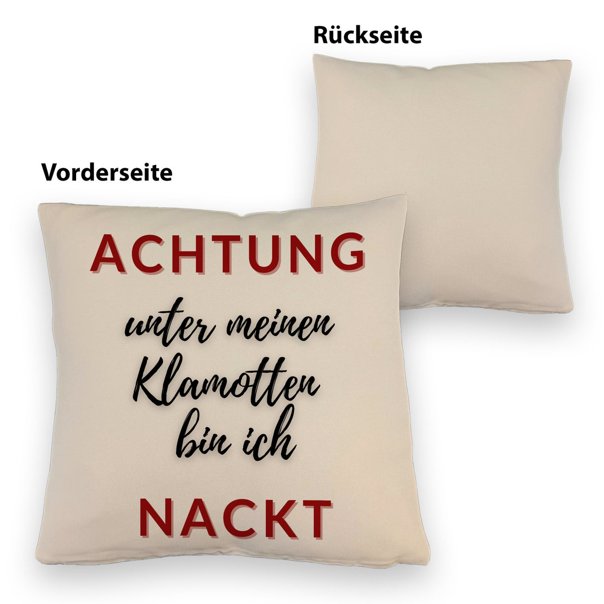 Achtung Kissen mit Spruch unter meinen Klamotten bin ich nackt